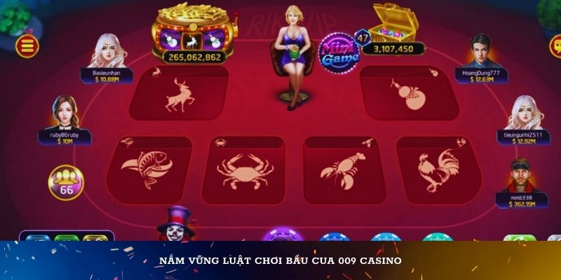 Nắm vững luật chơi bầu cua 009 Casino